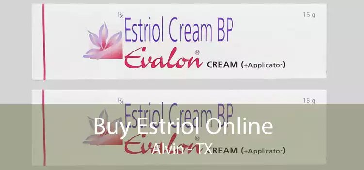 Buy Estriol Online Alvin - TX