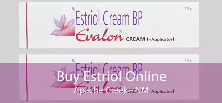 Buy Estriol Online Apache Creek - NM