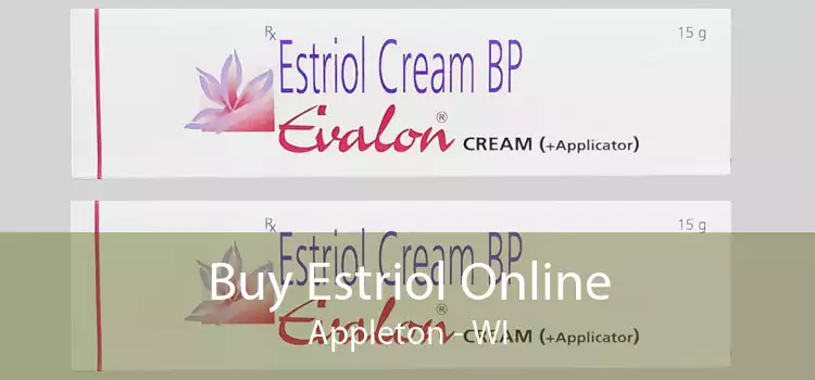 Buy Estriol Online Appleton - WI