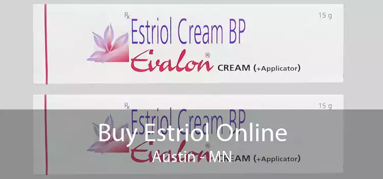 Buy Estriol Online Austin - MN