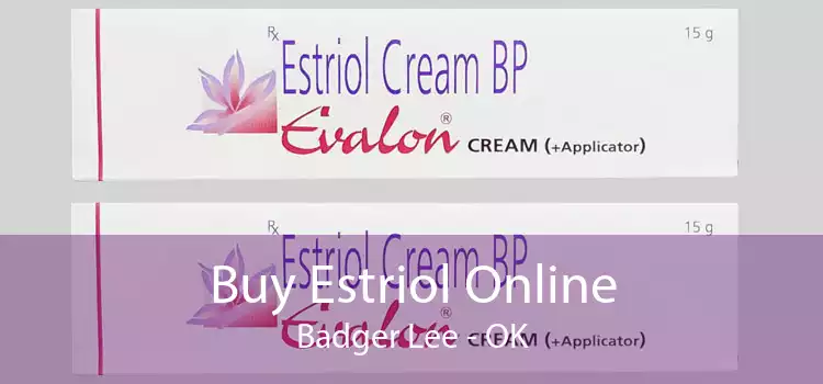Buy Estriol Online Badger Lee - OK
