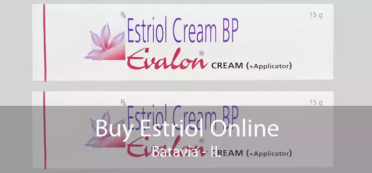 Buy Estriol Online Batavia - IL