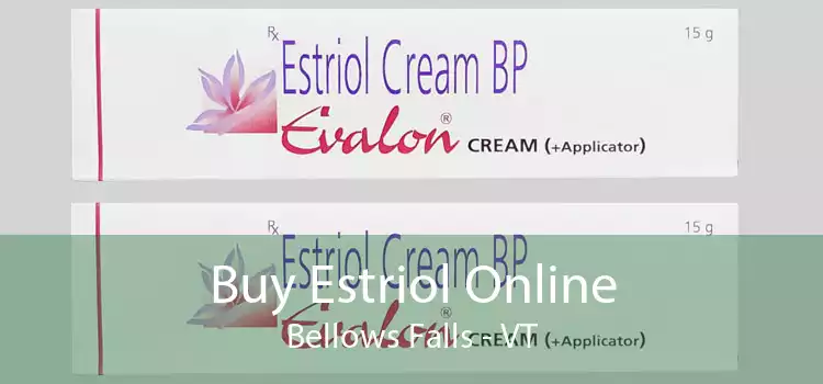 Buy Estriol Online Bellows Falls - VT