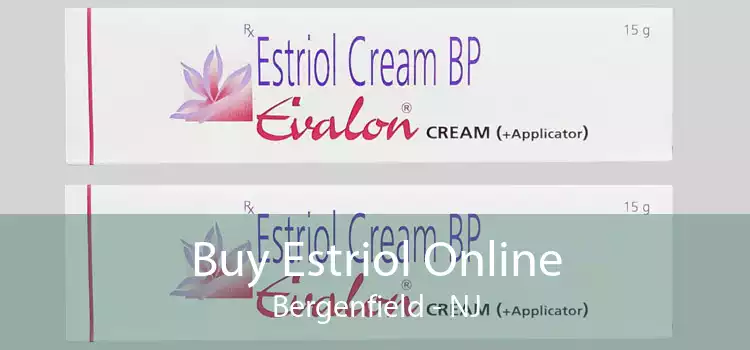 Buy Estriol Online Bergenfield - NJ
