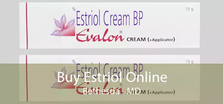 Buy Estriol Online Bethesda - MD