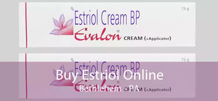 Buy Estriol Online Bethlehem - PA