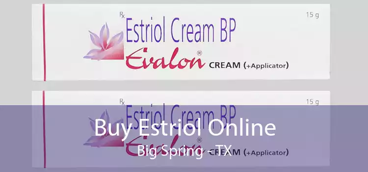 Buy Estriol Online Big Spring - TX