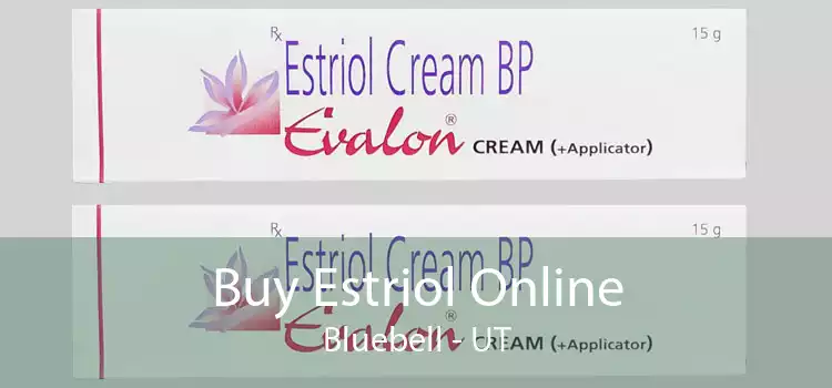 Buy Estriol Online Bluebell - UT