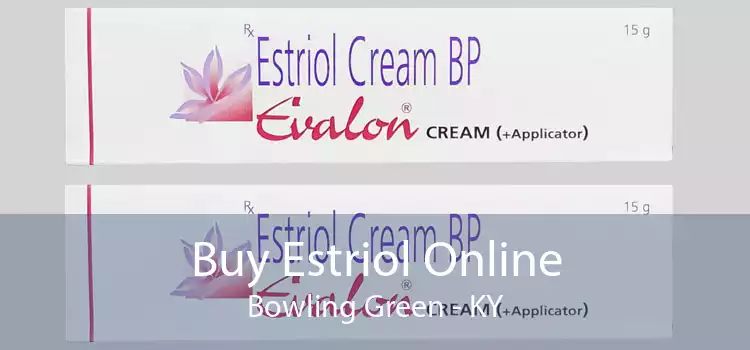 Buy Estriol Online Bowling Green - KY