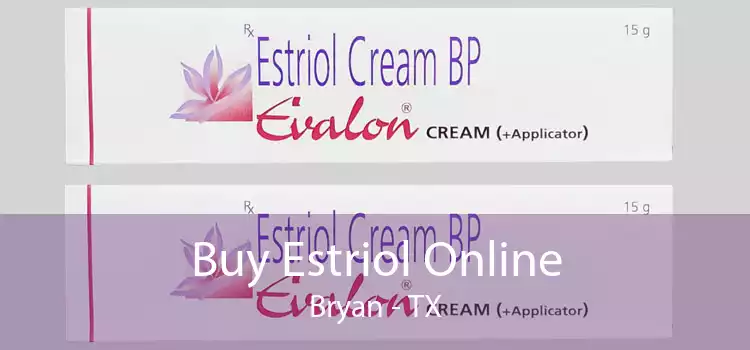 Buy Estriol Online Bryan - TX