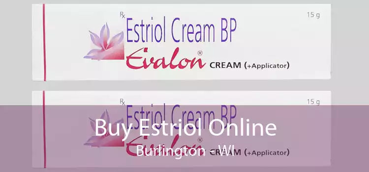 Buy Estriol Online Burlington - WI