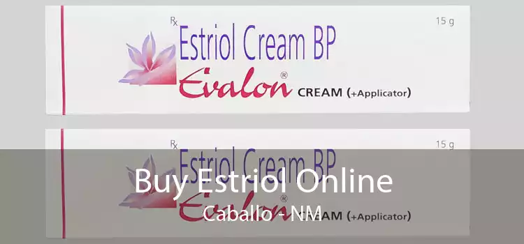 Buy Estriol Online Caballo - NM
