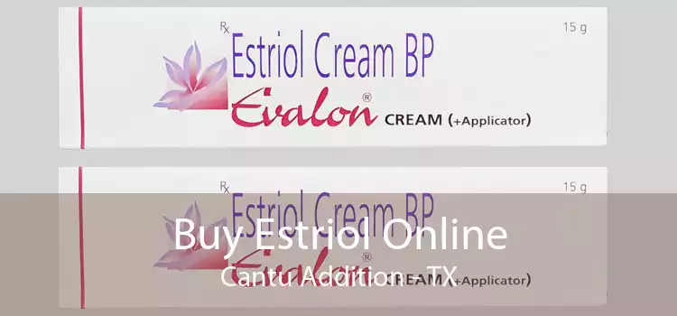 Buy Estriol Online Cantu Addition - TX
