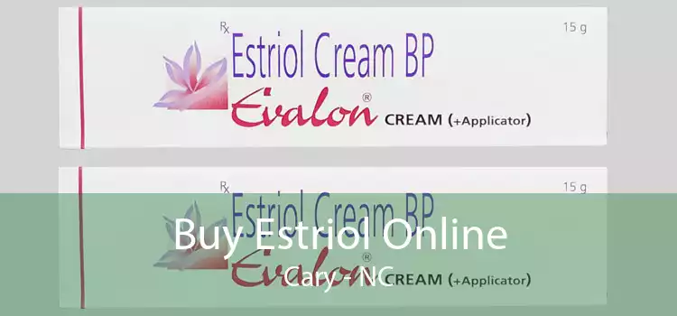 Buy Estriol Online Cary - NC