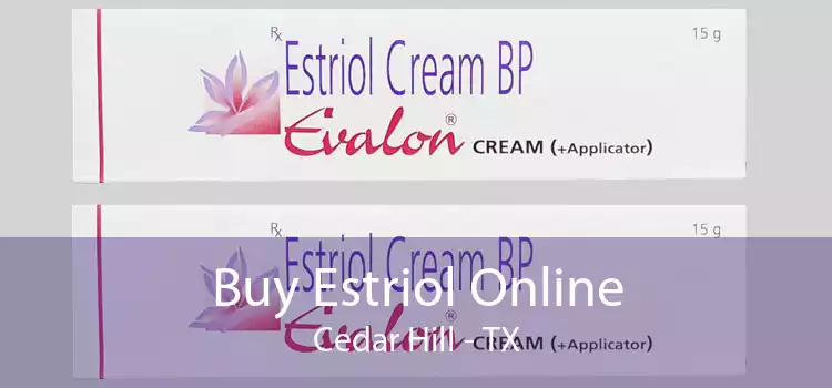 Buy Estriol Online Cedar Hill - TX