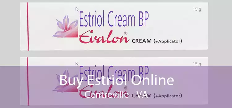 Buy Estriol Online Centreville - VA