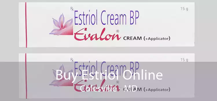 Buy Estriol Online Colesville - MD