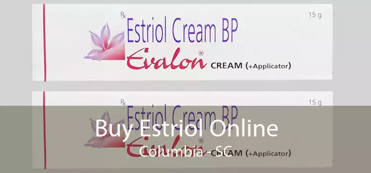 Buy Estriol Online Columbia - SC