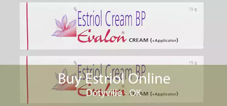Buy Estriol Online Dotyville - OK