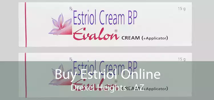 Buy Estriol Online Drexel Heights - AZ