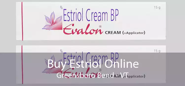 Buy Estriol Online Greensboro Bend - VT