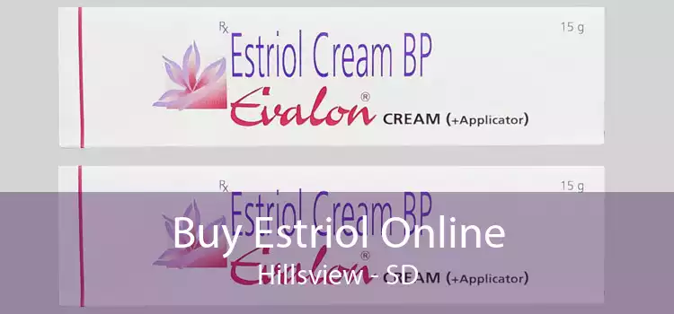Buy Estriol Online Hillsview - SD