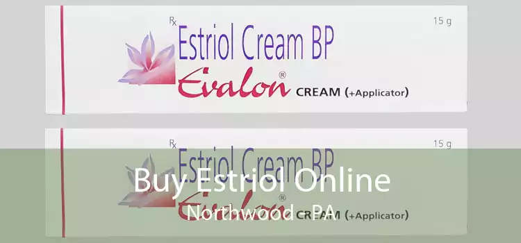 Buy Estriol Online Northwood - PA