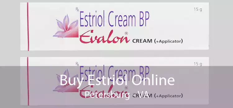 Buy Estriol Online Petersburg - VA