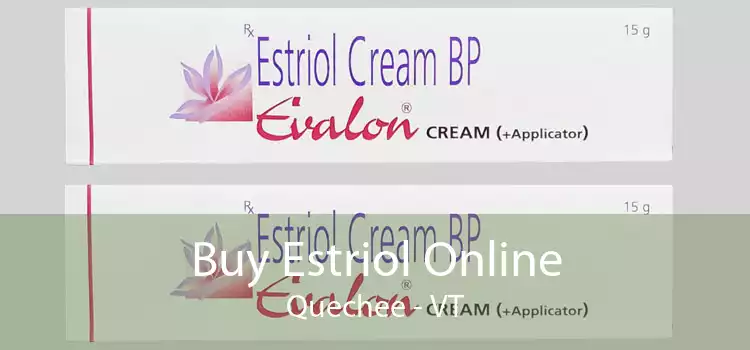 Buy Estriol Online Quechee - VT