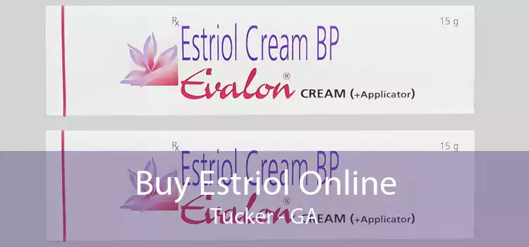 Buy Estriol Online Tucker - GA