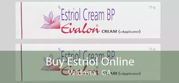 Buy Estriol Online Valdosta - GA