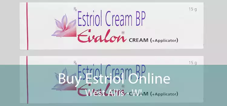 Buy Estriol Online West Allis - WI